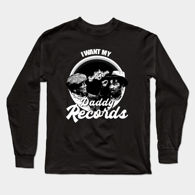 Sanford and son - Fredd I Want My Daddy Records White - blackWhite Long Sleeve T-Shirt by regencyan